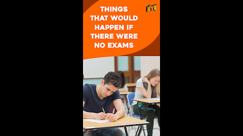 What If There Were No Examinations *