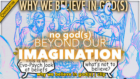No God(s) Beyond Our Imagination | Why We Believe In God(s) clip