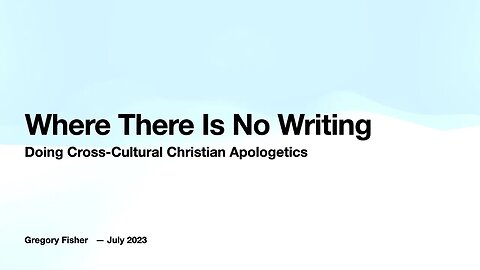 Where There Is No Writing: Doing Cross-Cultural Christian Apologetics