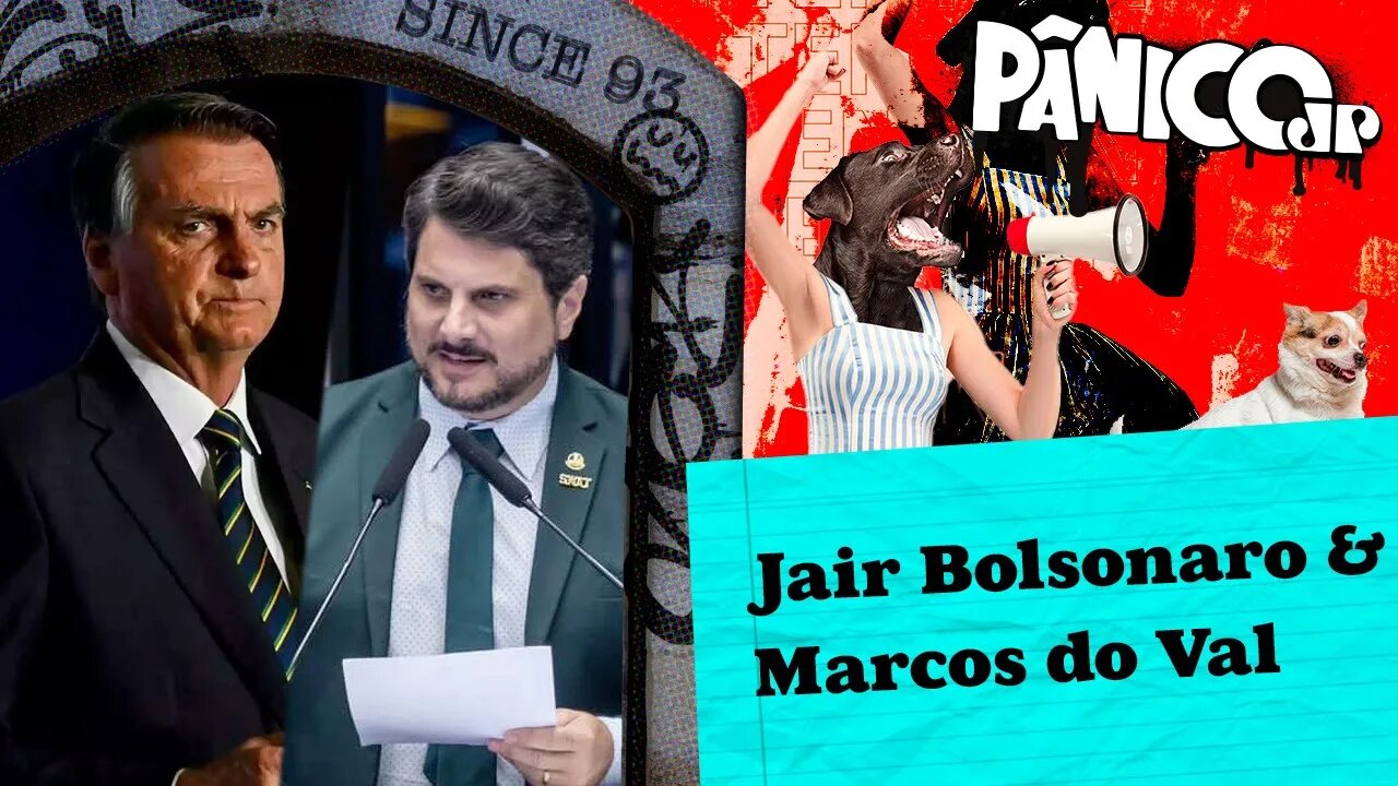 JAIR BOLSONARO E SENADOR MARCOS DO VAL - PÂNICO - 03/05/23