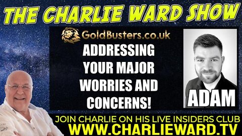 ADDRESSING YOUR MAJOR WORRIES & CONCERNS! WITH ADAM & CHARLIE WARD