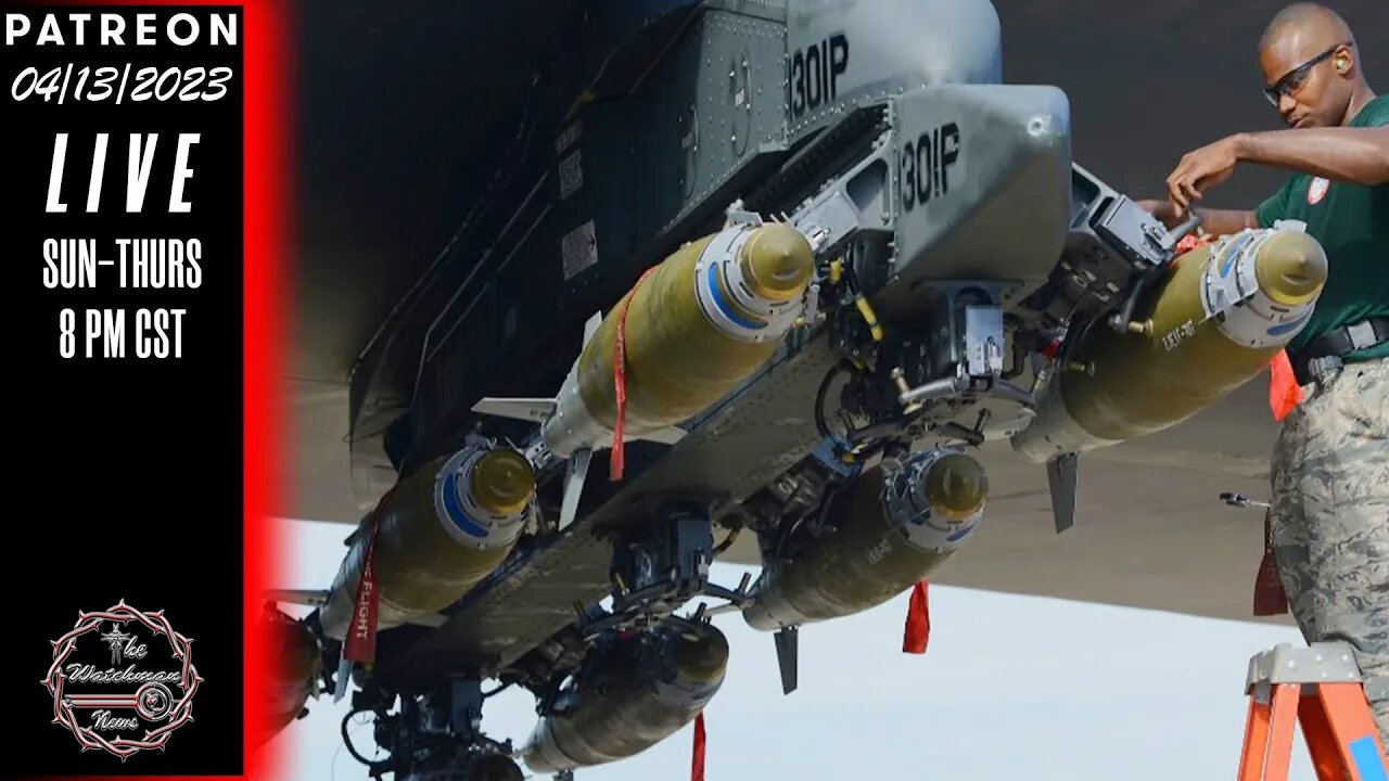 04/13/2023 The Watchman News - Hey Man Dont Jam Our JDAM - Our Weapons R Useless - News & Headlines