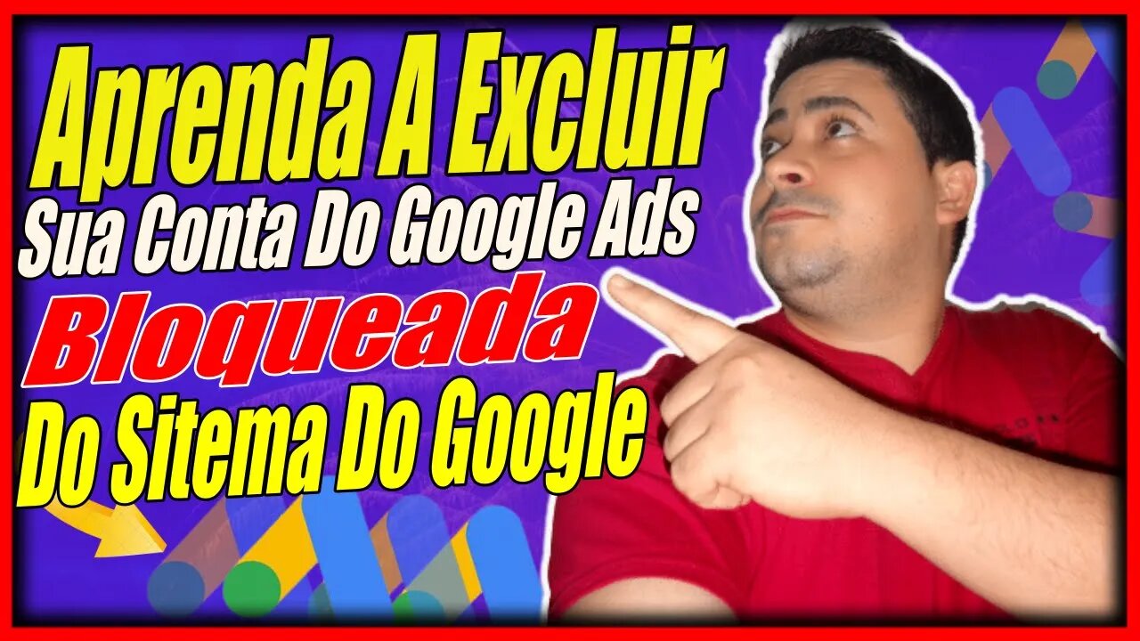 Aprenda a Excluir Sua Conta Bloqueada Do Google ADS Do Siatema Do Google Tutorial Passo a Passo