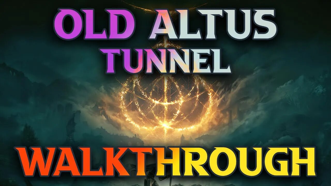 Elden Ring Old Altus Tunnel Walkthrough Guide