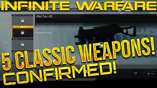 5 CLASSIC WEAPONS CONFIRMED in INFINITE WARFARE! - CLASSIC MW2/GHOSTS WEAPONS RETURN!