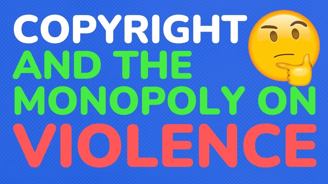 Copyright and the monopoly on violence