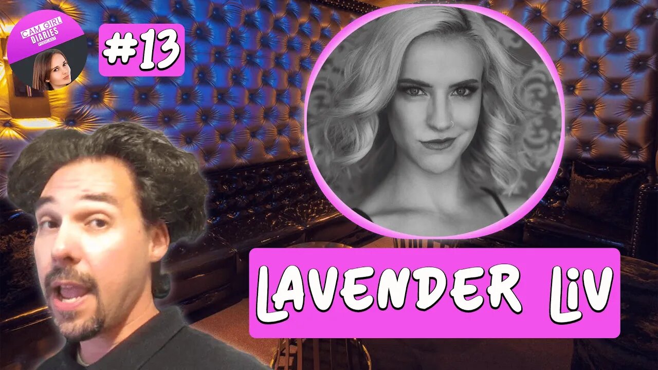 Cam Girl Diaries #13 | Lavender Liv And The Perfect Girlfriend Experience