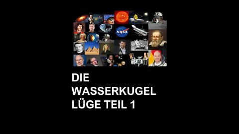 DIE WASSERKUGEL LÜGE TEIL 1