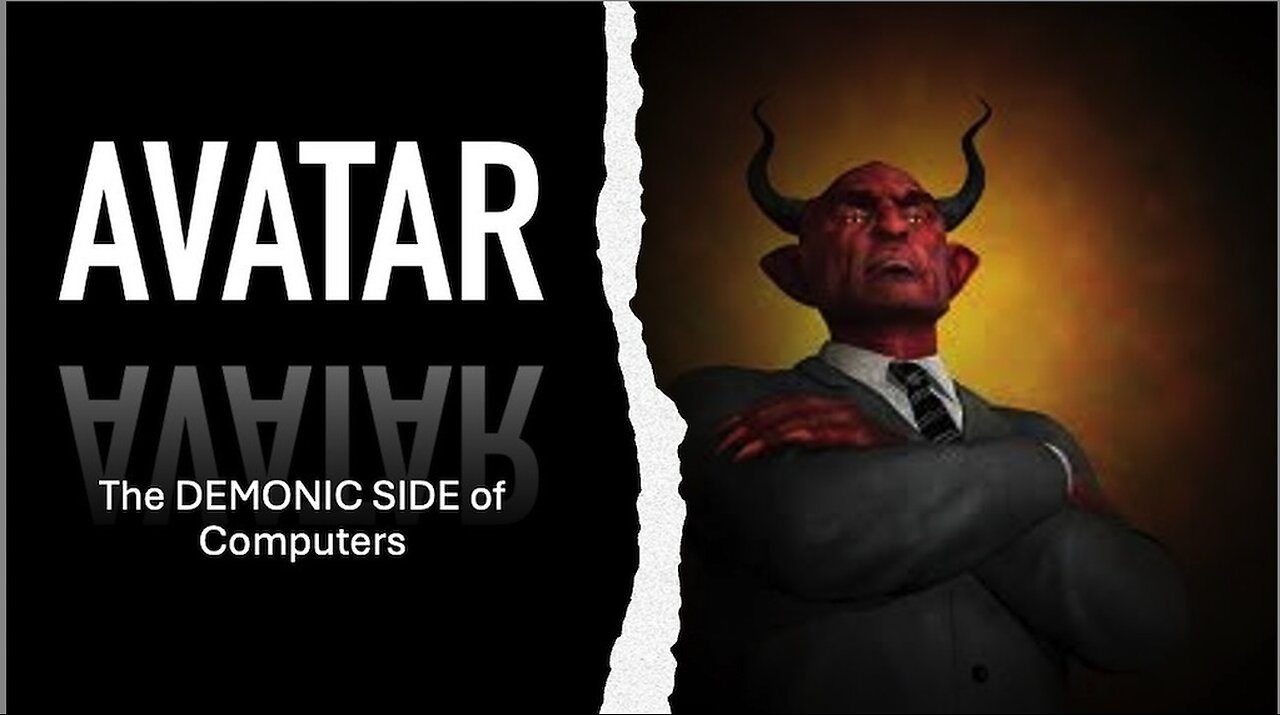Avatar: The Demonic Side Of Computers