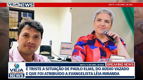É TRISTE A SITUAÇÃO DE PAULO ELIAS, DO ÁUDIO VAZADO QUE FOI ATRIBUIDO A LÉIA MIRANDA