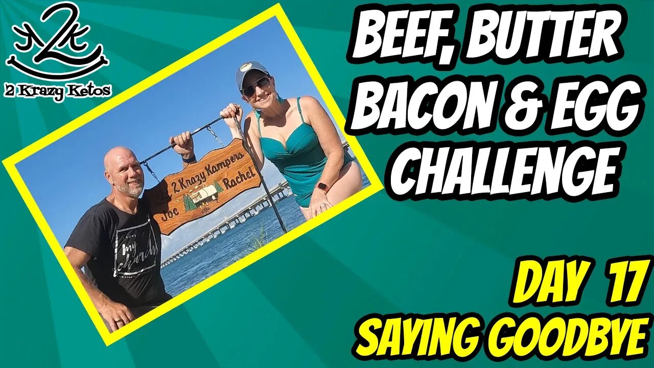Beef Butter Bacon & Egg Challenge, Day 17 | We're seeing a change | Saying Goodbye