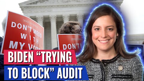 MASSIVE: GOP CHAIR STEFANIK SAYS THE BIDEN ADMINISTRATION IS “TRYING TO BLOCK” THE ELECTION AUDIT