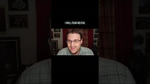 I Will Fear No Evil