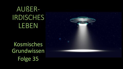 Außerirdisches Leben - Kosmisches Grundwissen Folge 35