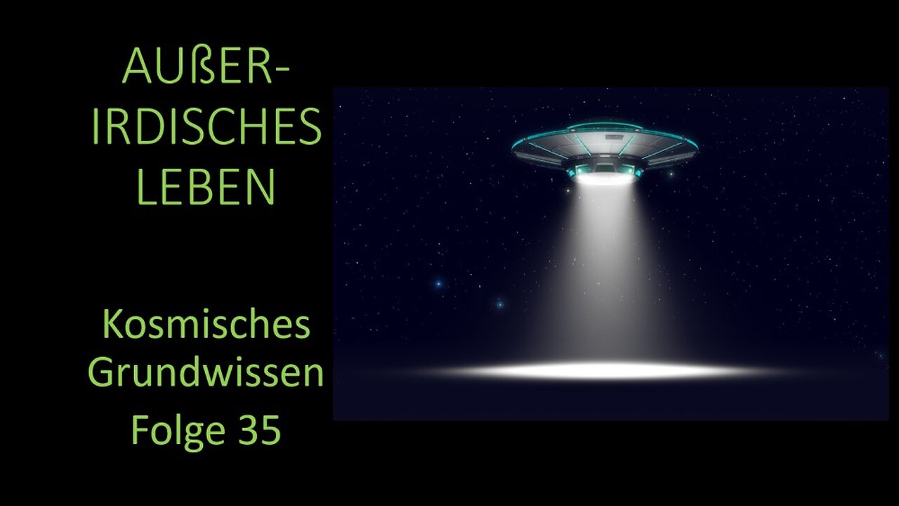 Außerirdisches Leben - Kosmisches Grundwissen Folge 35
