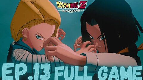 DRAGONBALL Z: KAKAROT (Warrior Of Hope) Gameplay Walkthrough EP.13- Androids FULL GAME
