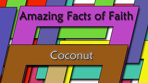 Amazing Facts Of Faith ~ Coconut