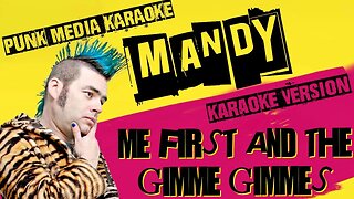 ME FIRST AND THE GIMME GIMMES ✴ MANDY ✴ KARAOKE INSTRUMENTAL ✴ PMK