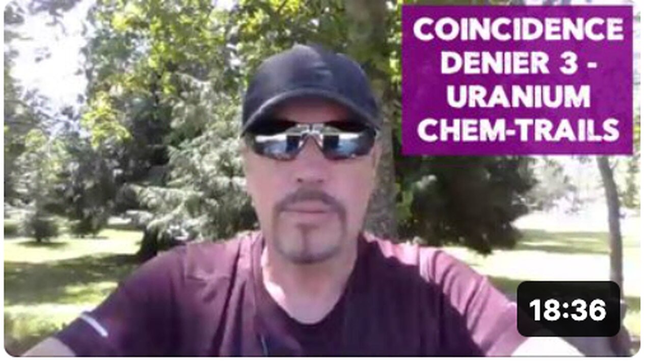 COINCIDENCE DENIER 3 - URANIUM CHEM-TRAILS