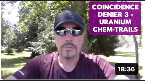 COINCIDENCE DENIER 3 - URANIUM CHEM-TRAILS