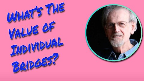 What's The Value of Individual Bridges?