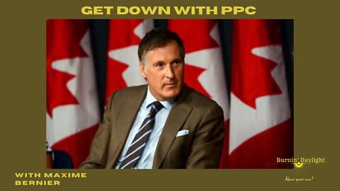 Get Down With PPC and Maxime Bernier