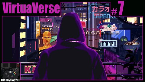 VirtuaVerse Playthrough | Part 7