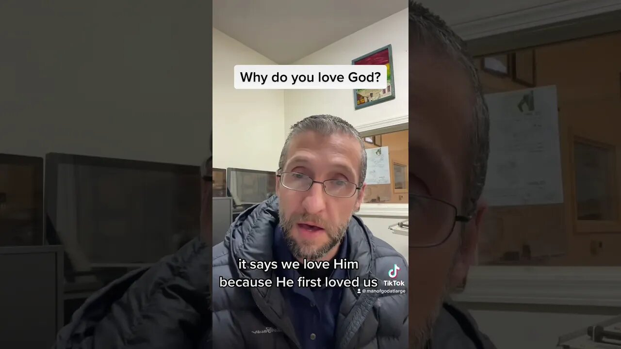 Why would you love God?