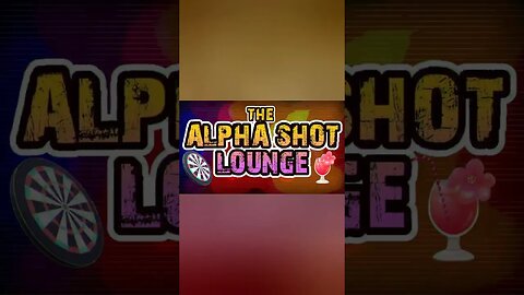 The Alpha Shot Lounge Newest Intro