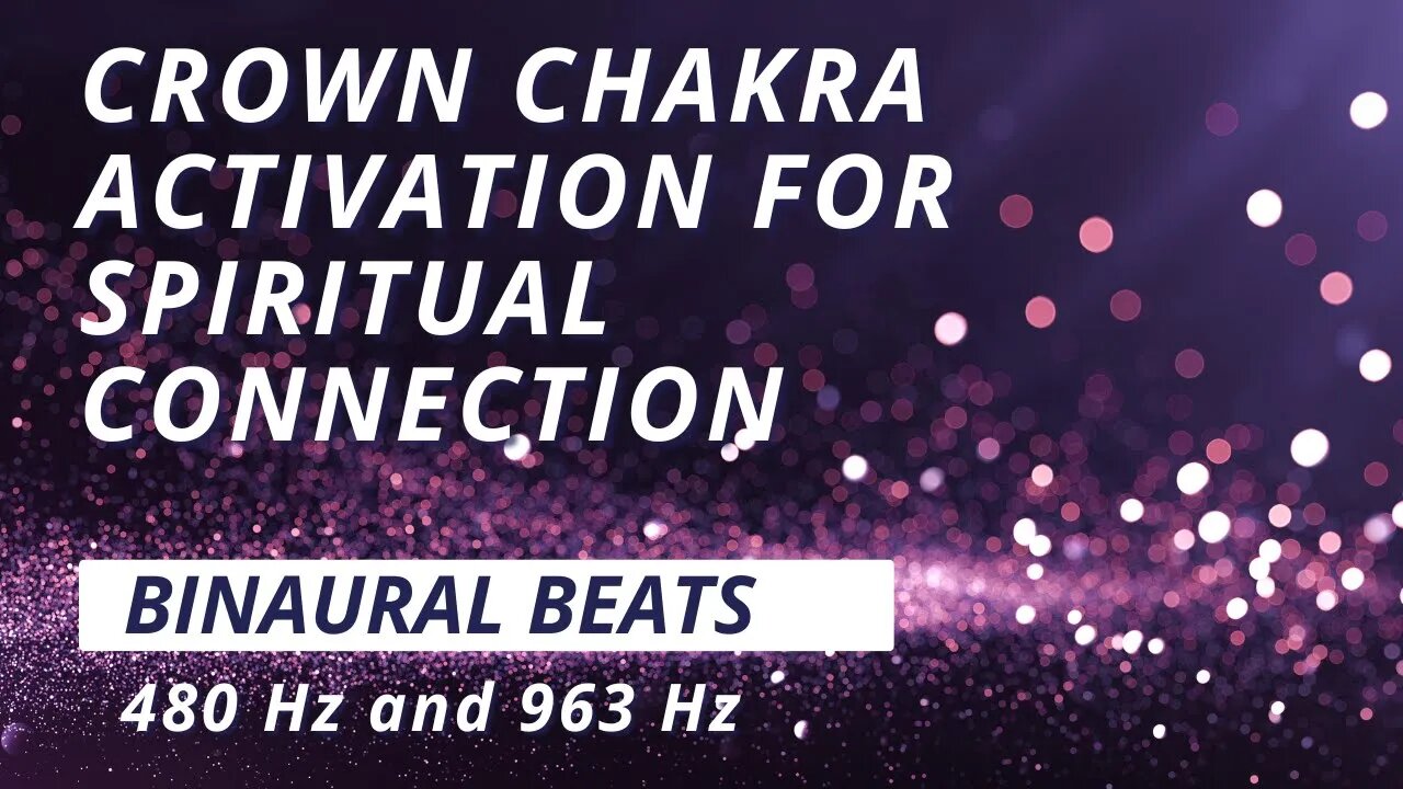 Crown Chakra Activation: Binaural Beats Meditation for Spiritual Connection