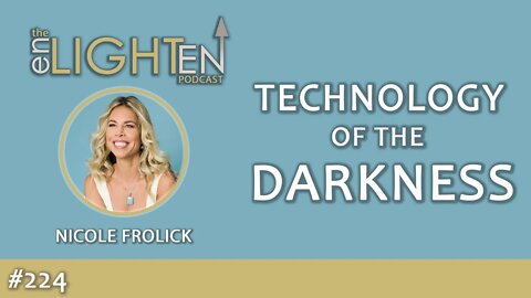 224: Technology of the Darkness | The Enlighten Up Podcast