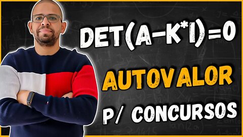AUTOVALOR NO CONCURSO PARA PETROBRAS | ALGEBRA LINEAR