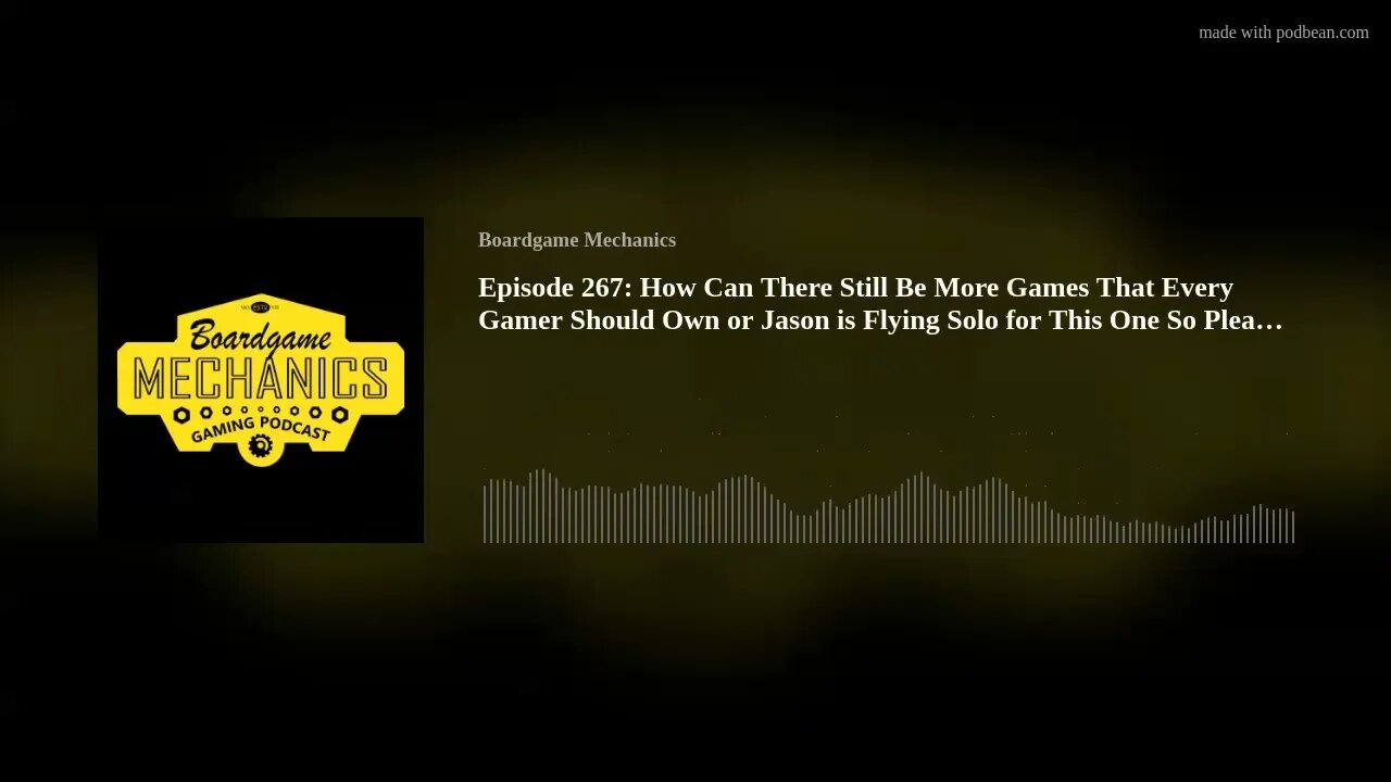 Episode 267: How Can There Still Be More Games That Every Gamer Should Own or Jason is Flying Solo f