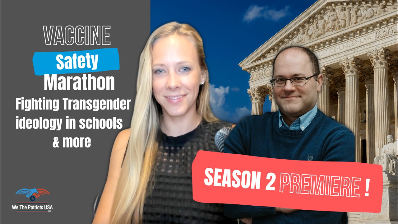 S2 Update: Vaccine Safety Marathon, Fighting Transgenderism in schools & more legal battles | Ep. 28