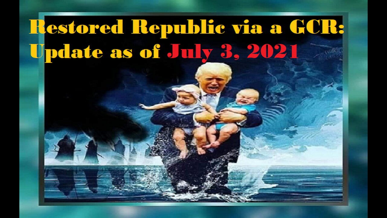 Restored Republic via a GCR Update as of July 3,21