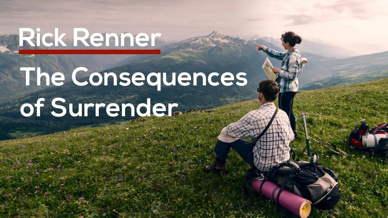 The Consequences of Surrender — Rick Renner