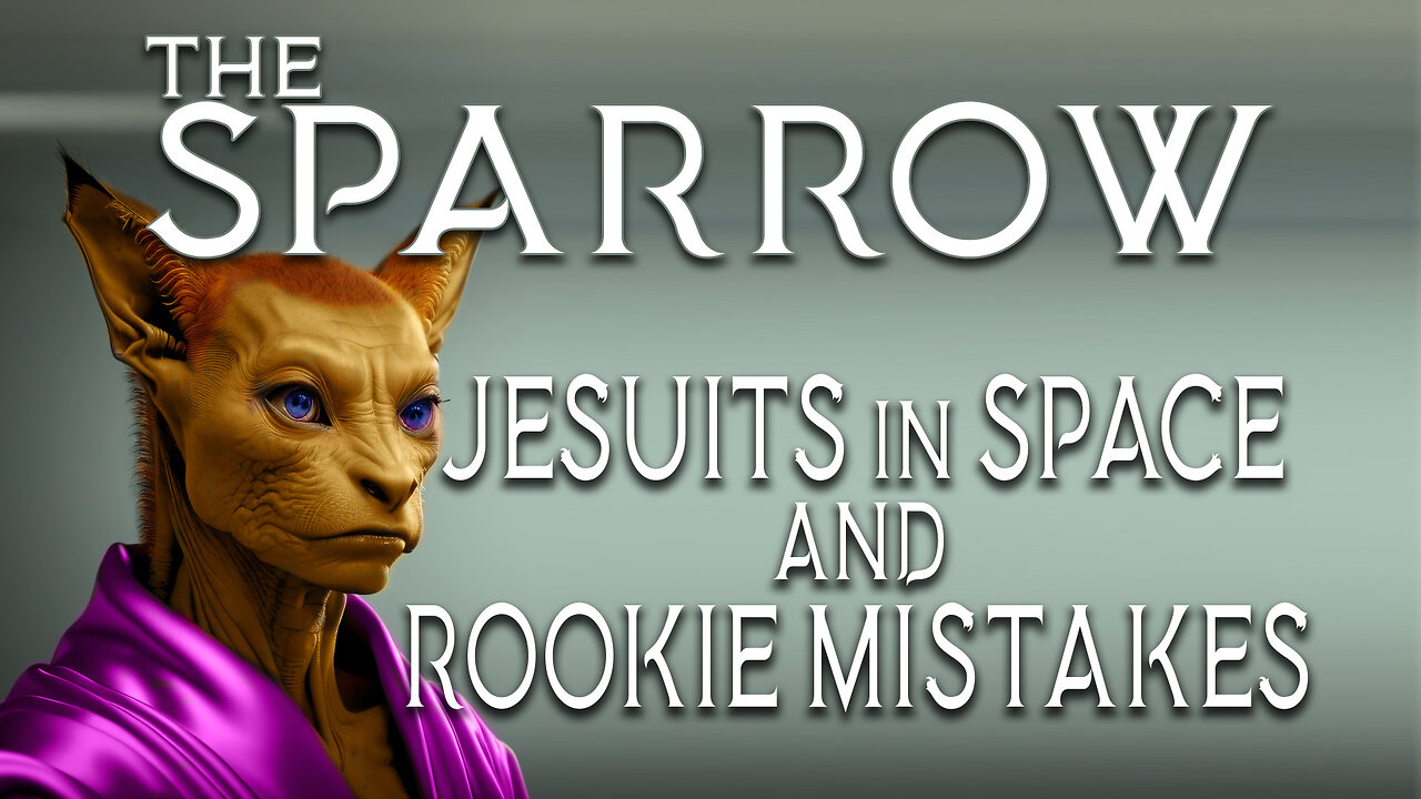 The Sparrow : Jesuits in Space and Rookie Mistakes