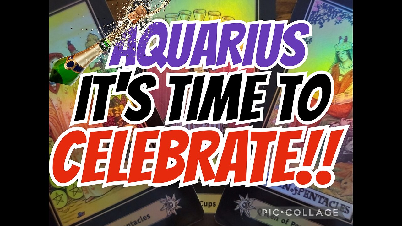 AQUARIUS ‼️IT'S TIME TO CELEBRATE ‼️
