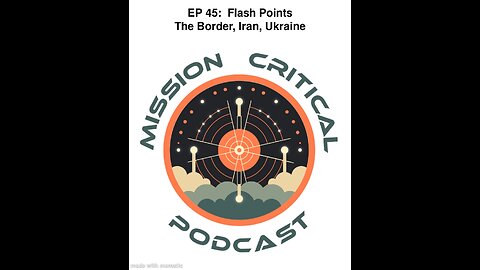 MCP: EP 45 - FLASH POINTS: The Border, Iran, Ukraine