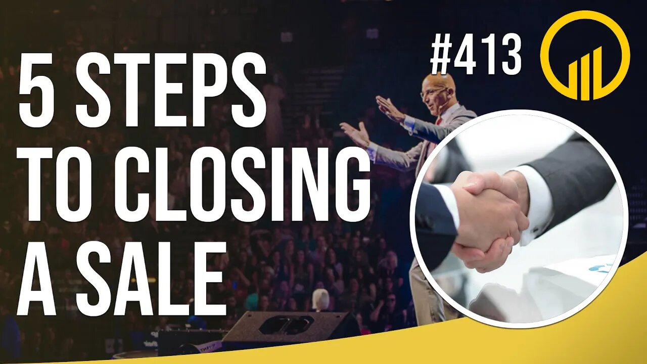 5 Steps to Closing a Sale - Sales Influence Podcast - SIP 413