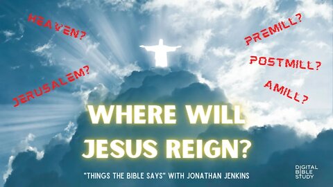 Will Jesus Reign in Jerusalem for 1,000 Years?