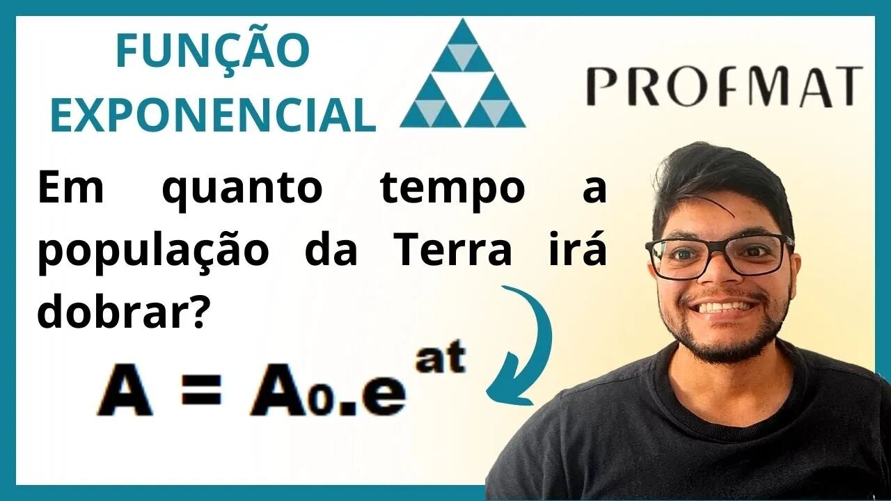 Função Exponencial | O tempo necessário para que a população da terra dobre de valor Profmat MA11