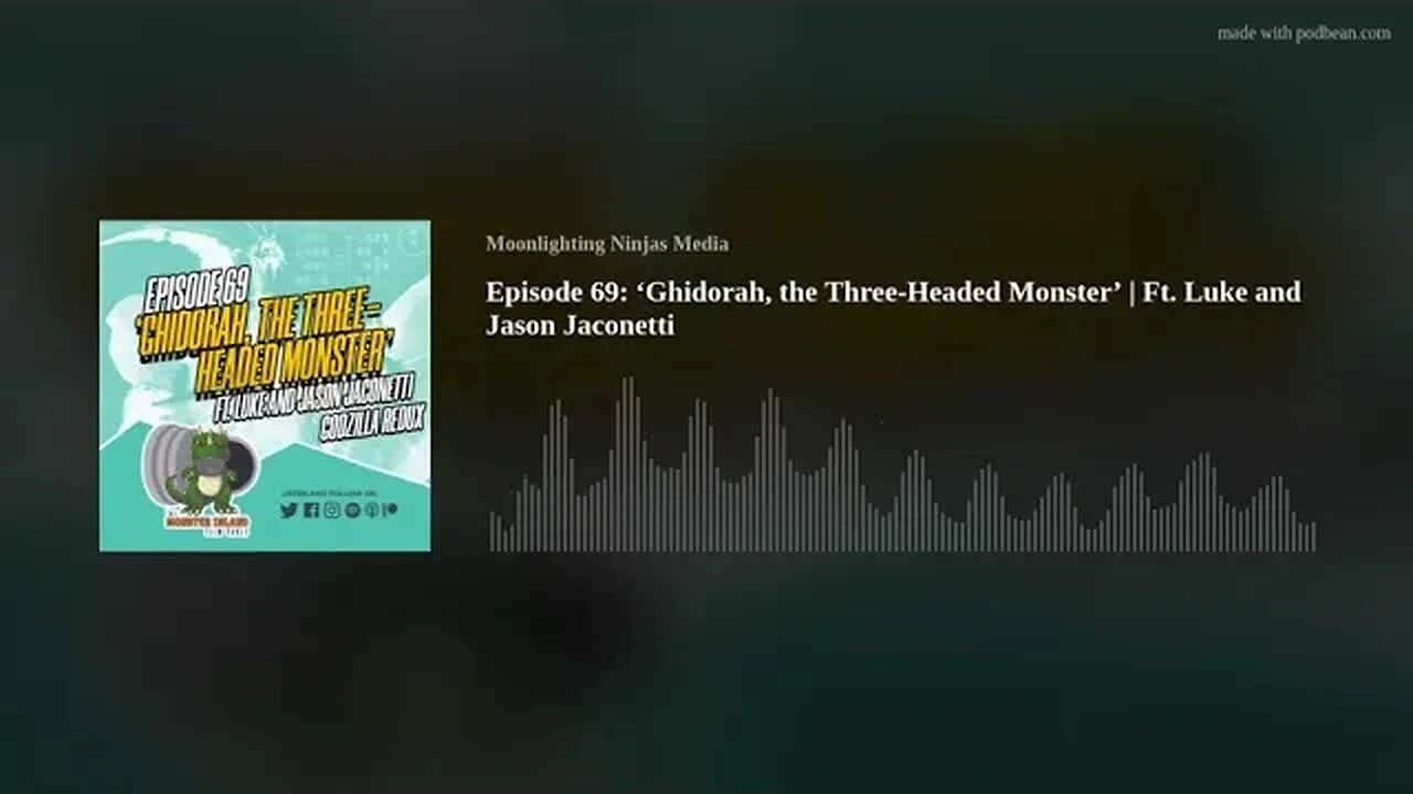 Episode 69: ‘Ghidorah, the Three-Headed Monster’ | Ft. Luke and Jason Jaconetti