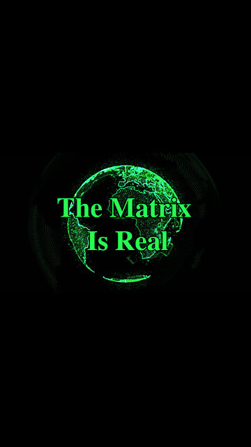 The Matrix Is Real