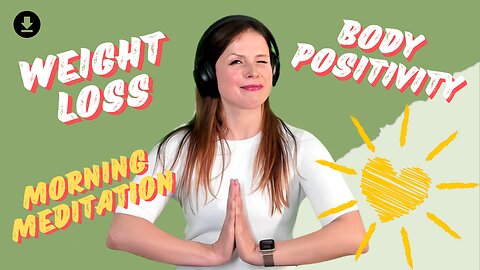 Morning Meditation for Weight Loss and Body Positivity