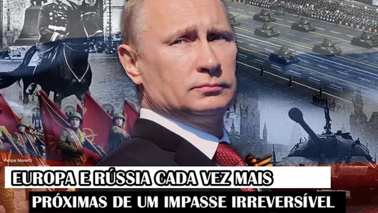 Europa e Rússia cada vez mais próximas de um impasse irreversível
