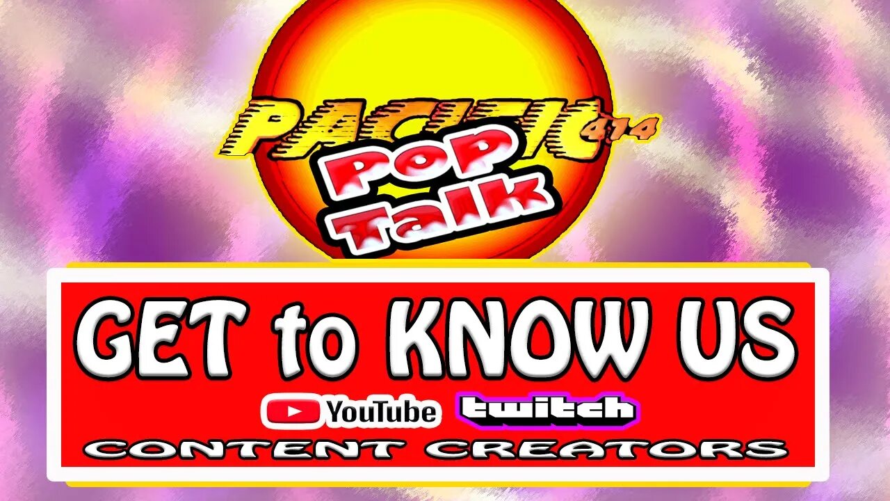 PACIFIC414 Pop Talk: GET to KNOW US-#YouTubeandTwitchContentCreators