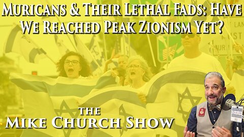 Murican's & Their Lethal Fads: Have We Reached Peak Zionism Yet?