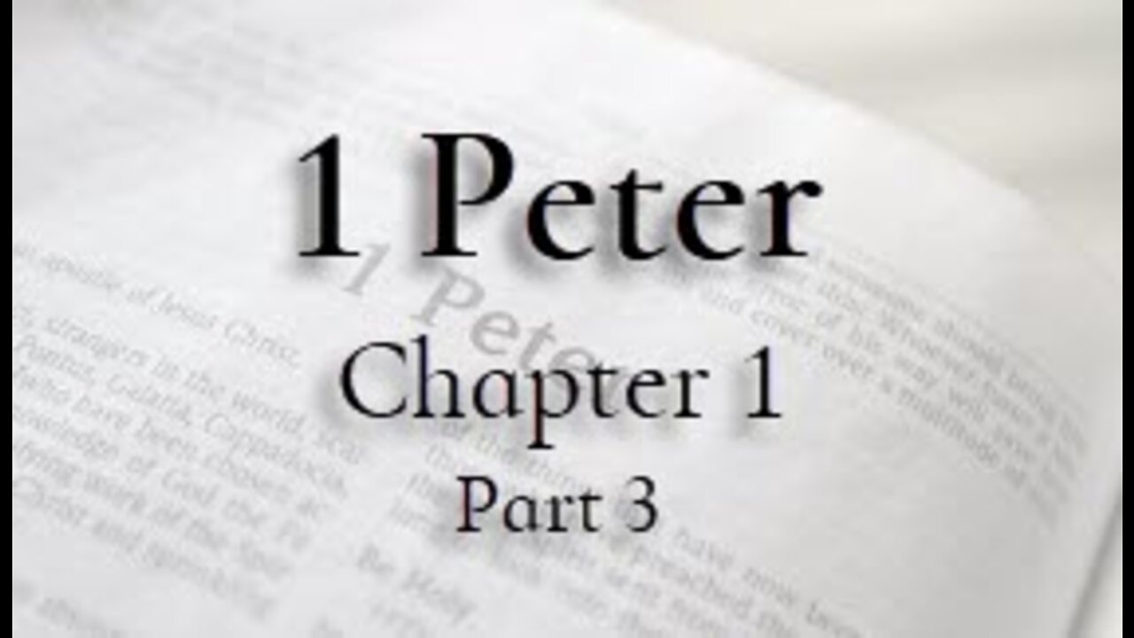 1 Peter Chapter 1, Pt. 3