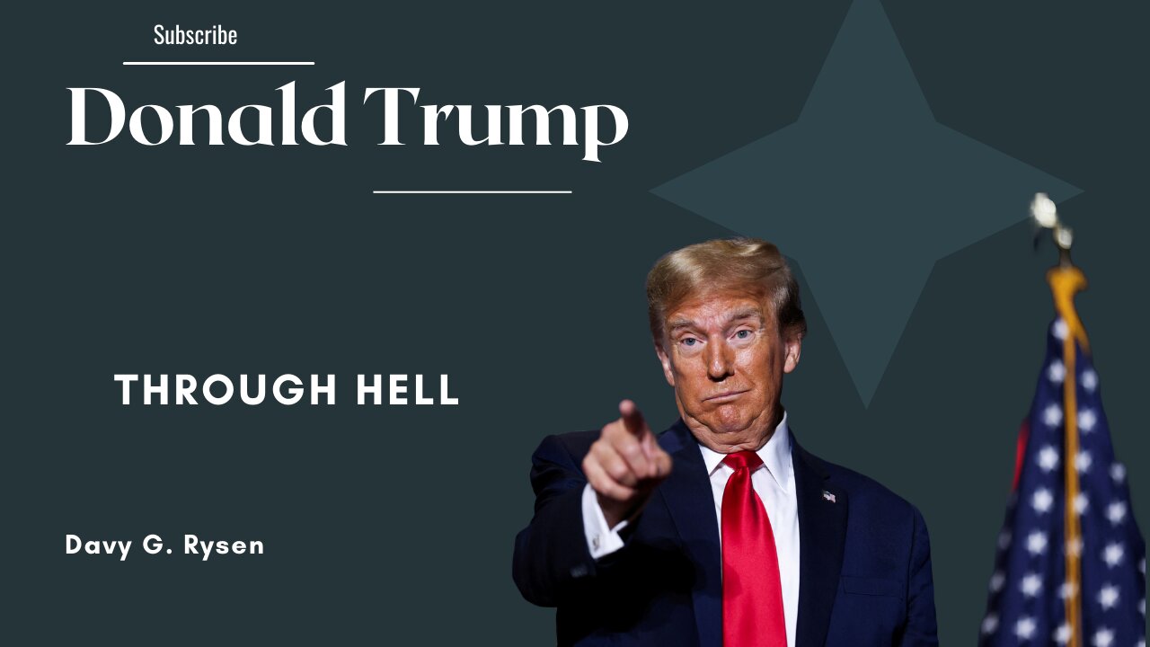 THROUGH HELL - Donald Trump